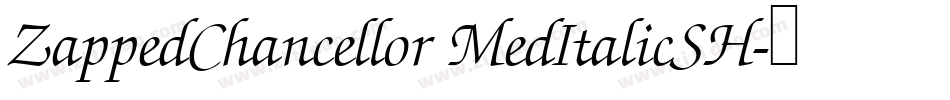ZappedChancellor MedItalicSH字体转换